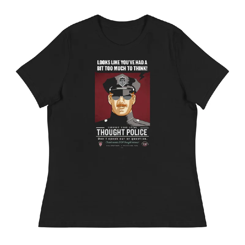 Sports Series Looks Like You've Had Too Much To Think Thought Police Women's Relaxed T-Shirt