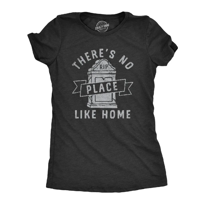 Loose Fit Theres No Place Like Home Women's T Shirt