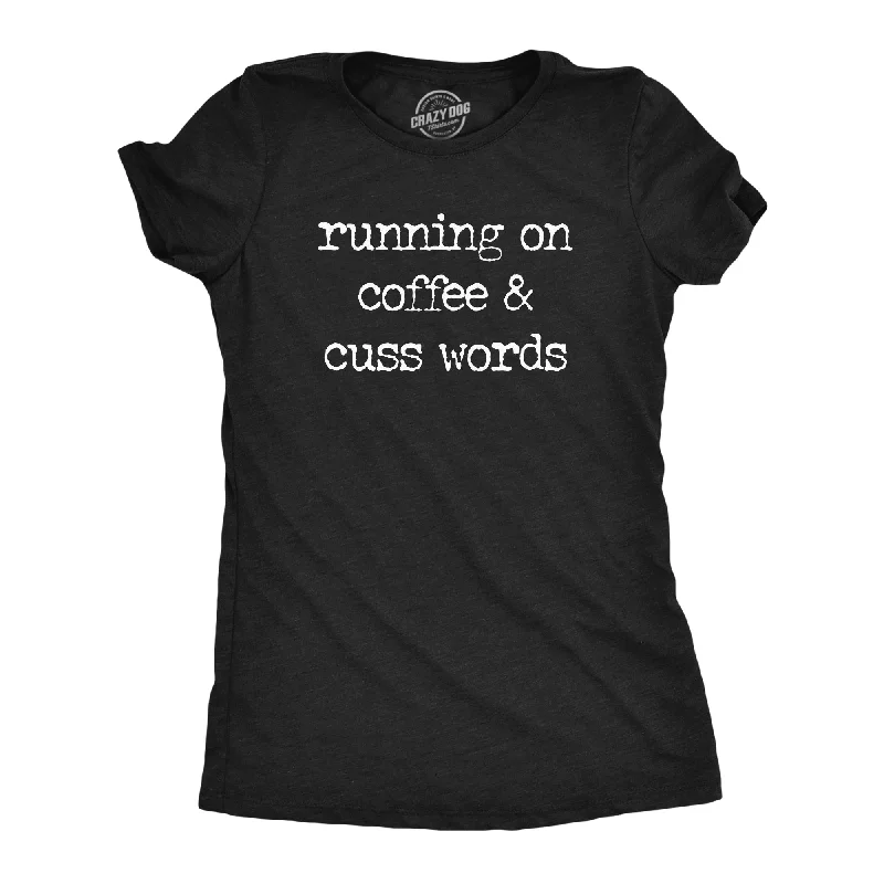 Fashion Concept Running On Coffee And Cuss Words Women's T Shirt