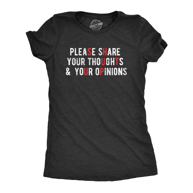 Weekend Style Please Share Your Thoughts And Your Opinions Women's T Shirt