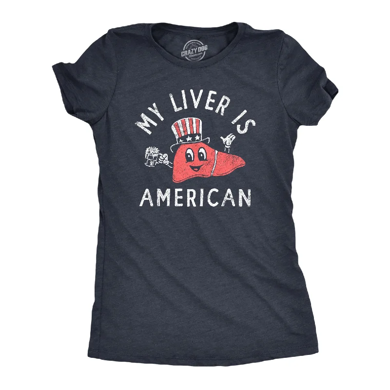 Celebrity Style My Liver Is American Women's T Shirt