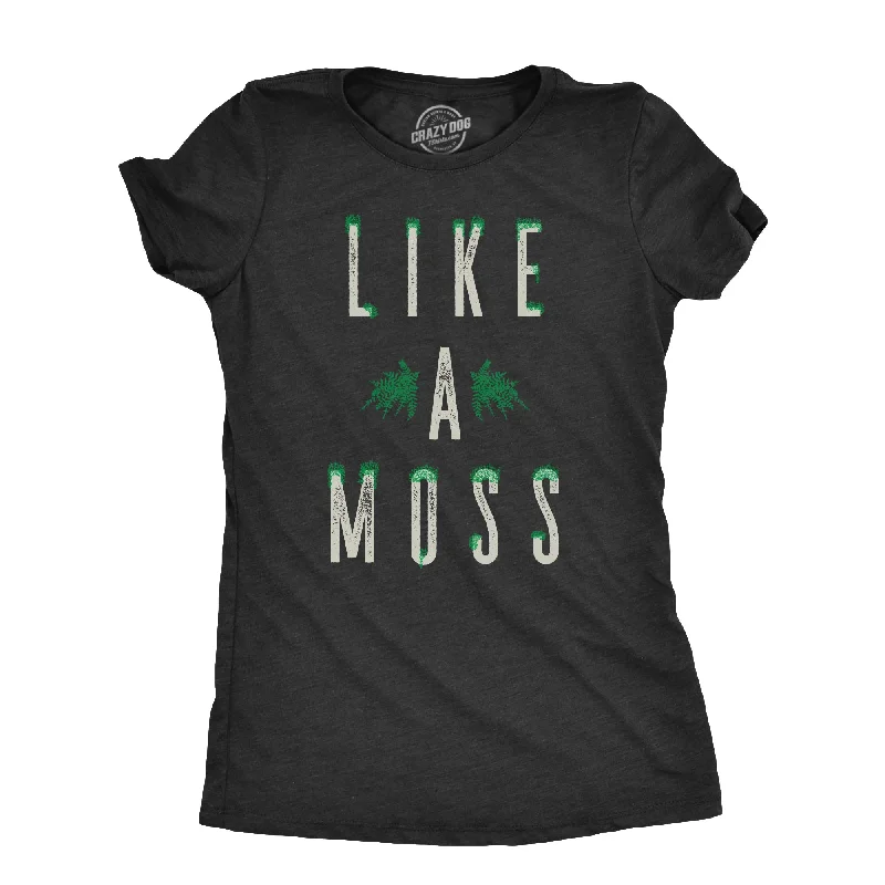 Advanced Design Like A Moss Women's T Shirt