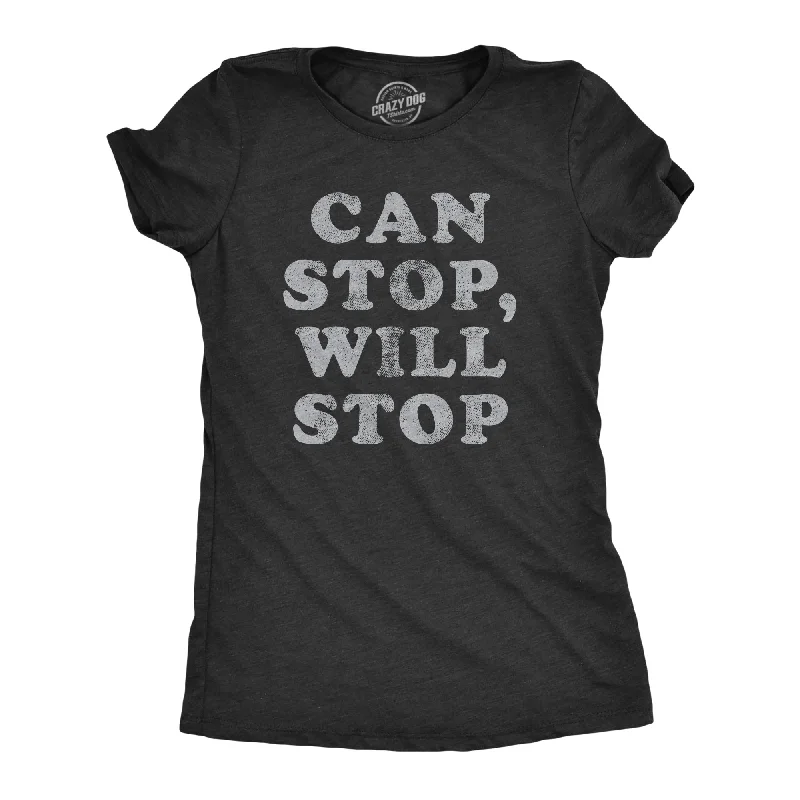 New Design Can Stop Will Stop Women's T Shirt