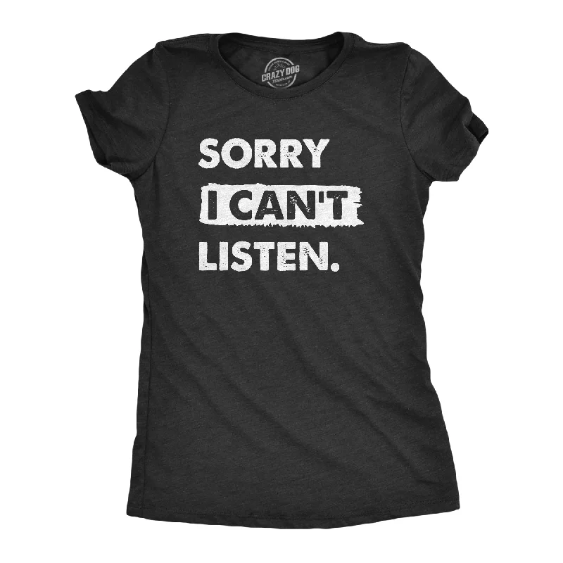 Simple Style Sorry I Cant Listen Women's T Shirt
