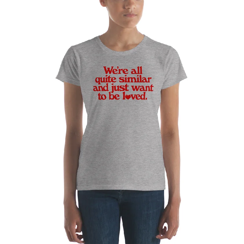 Elegant Comfort We're All Quite Similar Ladies T-Shirt