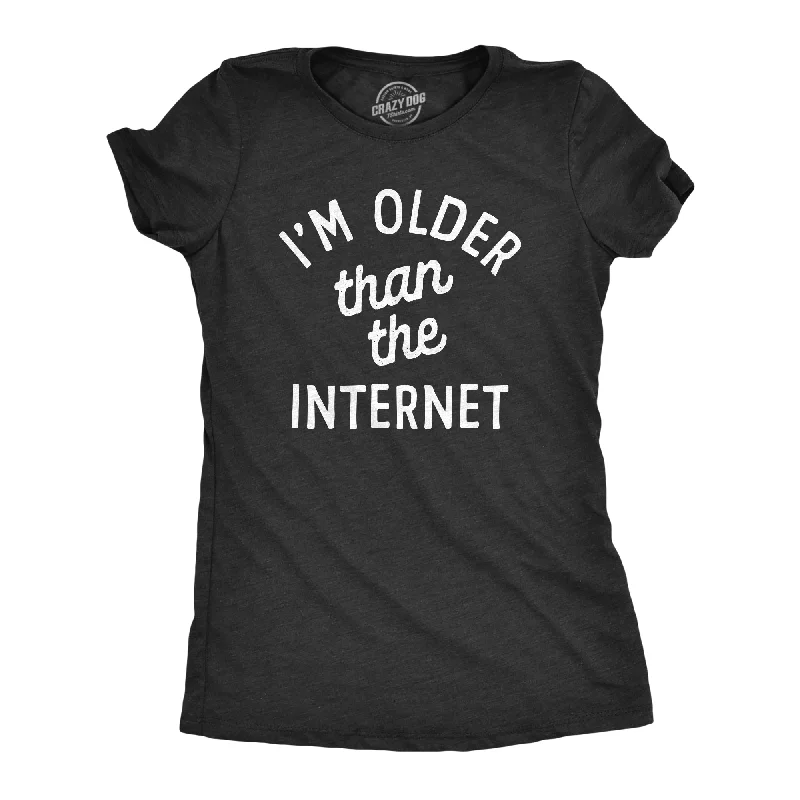High-end Fabrics Im Older Than The Internet Women's T Shirt
