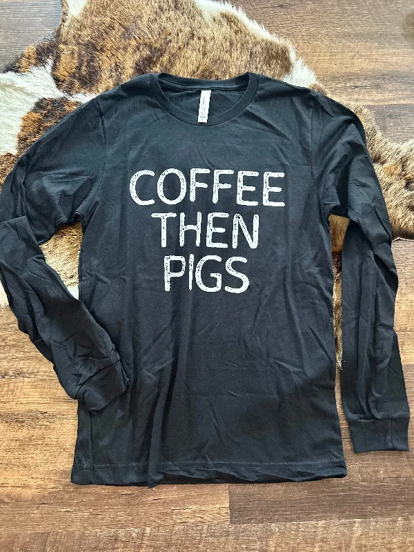 Effortless Elegance Coffee Then Pigs Black Long Sleeve Tee