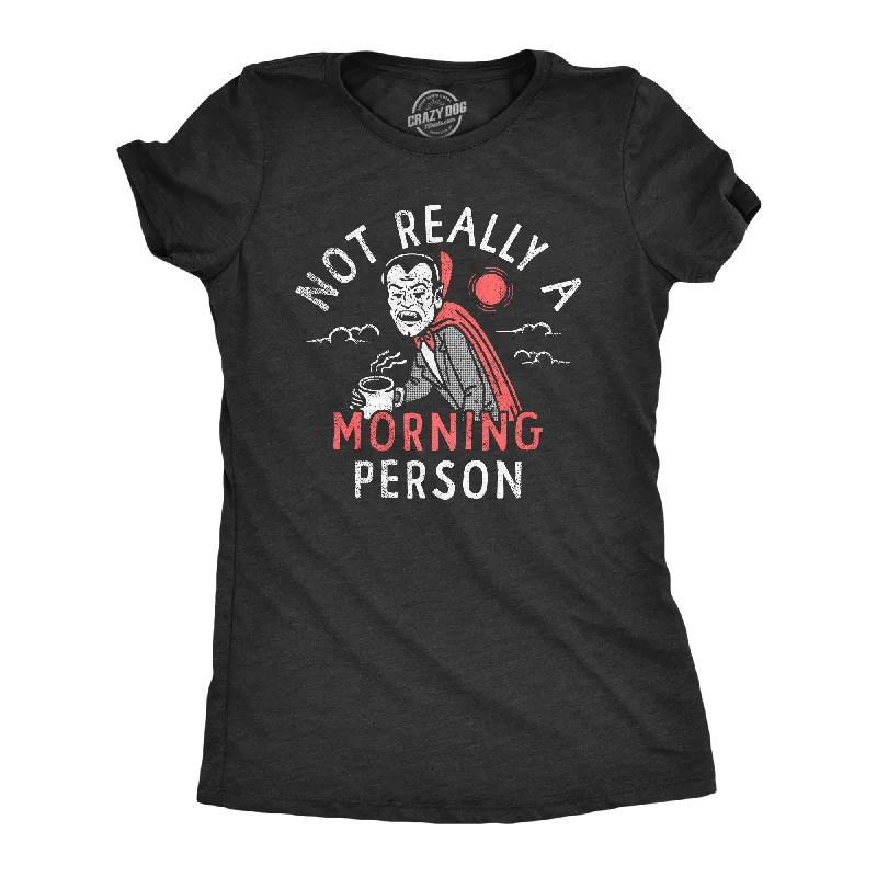 Floral Prints Not Really A Morning Person Women's T Shirt
